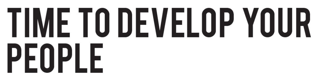 Time to Develop Your People