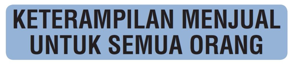 Keterampilan Menjual Untuk Semua Orang